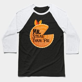 Mr. Steal Your Pie | Happy Thanksgiving | Funny Thanksgiving Baseball T-Shirt